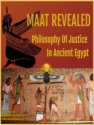 cover image of Maat Revealed, Philosophy of Justice in Ancient Egypt
